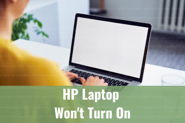 HP Laptop Won't Turn On. Here are 6 Time-Saving Ways to Fix